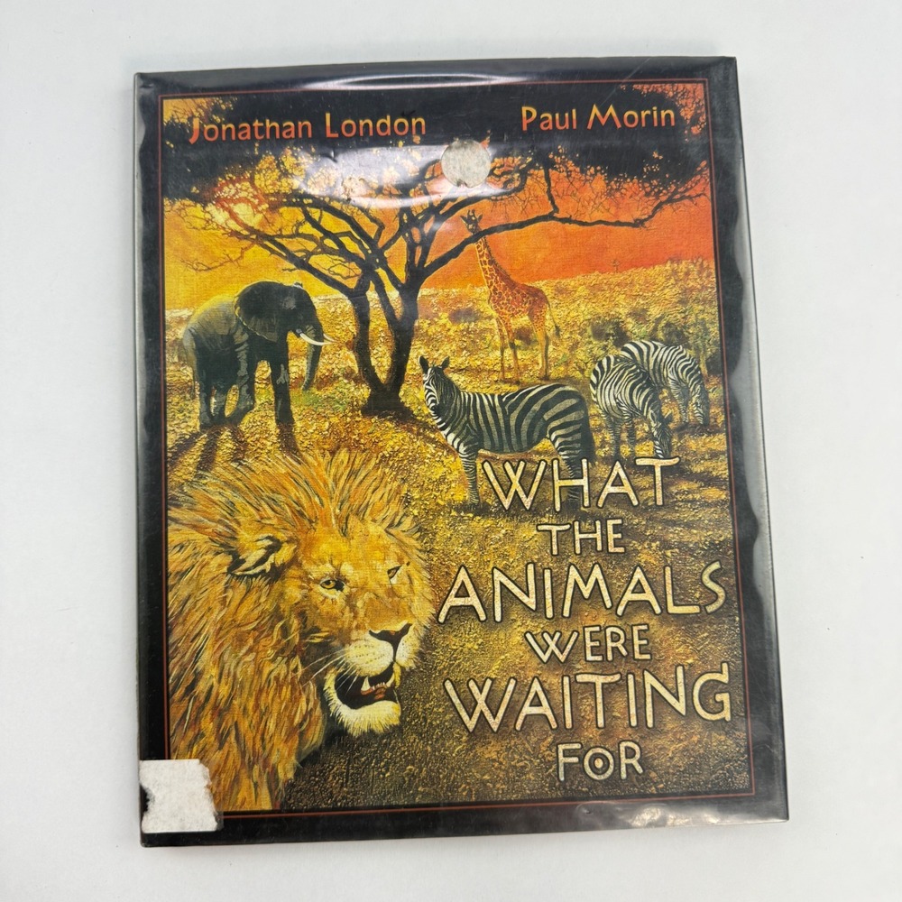 What the Animals Were Waiting For Jonathan London Hardcover 2002 First‎ Edition